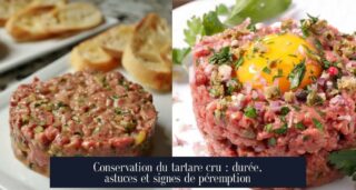 Conservation du tartare cru : durée, astuces et signes de péremption