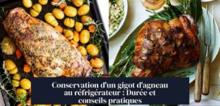 Conservation d'un gigot d'agneau au réfrigérateur : Durée et conseils pratiques