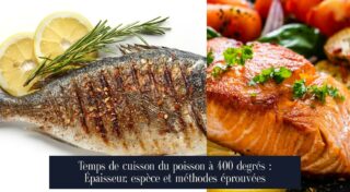 Temps de cuisson du poisson à 400 degrés : Épaisseur, espèce et méthodes éprouvées