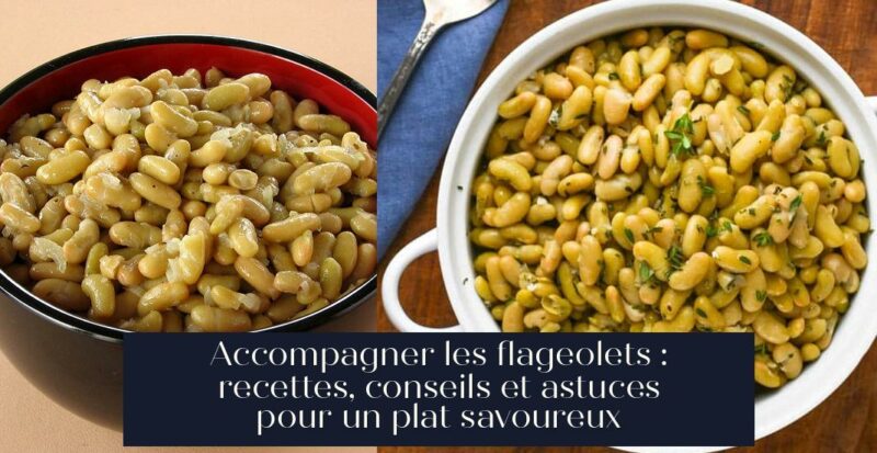 Accompagner les flageolets : recettes, conseils et astuces pour un plat savoureux