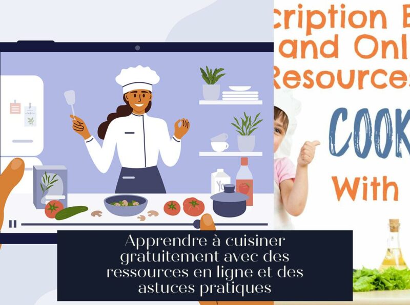 Apprendre à cuisiner gratuitement avec des ressources en ligne et des astuces pratiques