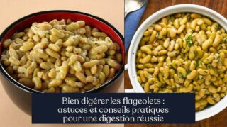 Bien digérer les flageolets : astuces et conseils pratiques pour une digestion réussie