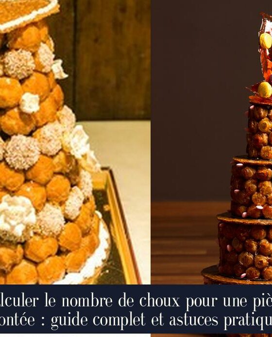 Calculer le nombre de choux pour une pièce montée : guide complet et astuces pratiques