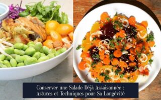 Conserver une Salade Déjà Assaisonnée : Astuces et Techniques pour Sa Longévité