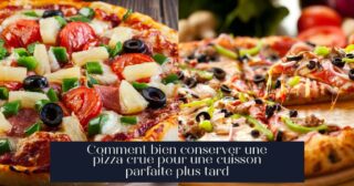 Comment bien conserver une pizza crue pour une cuisson parfaite plus tard