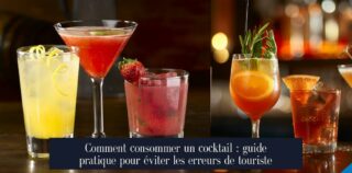 Comment consommer un cocktail : guide pratique pour éviter les erreurs de touriste