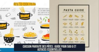 Cuisson parfaite des pâtes : guide pour 500 g et astuces essentielles