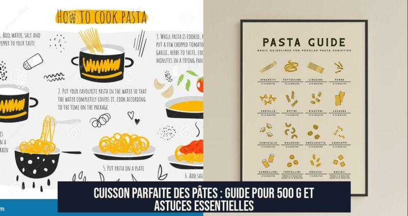 Cuisson parfaite des pâtes : guide pour 500 g et astuces essentielles
