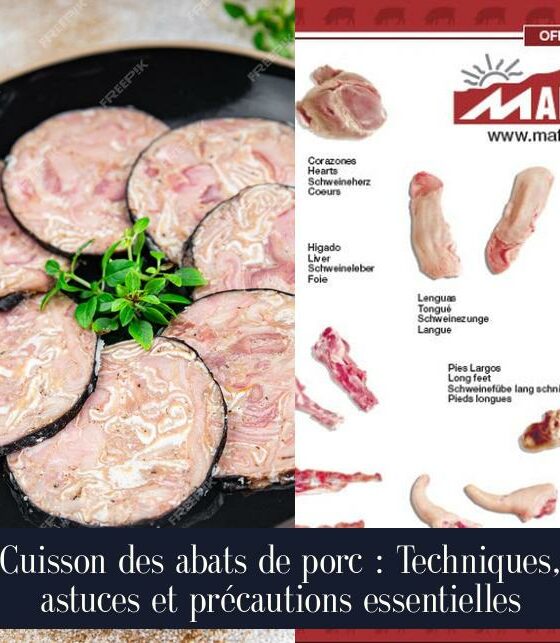 Cuisson des abats de porc : Techniques, astuces et précautions essentielles