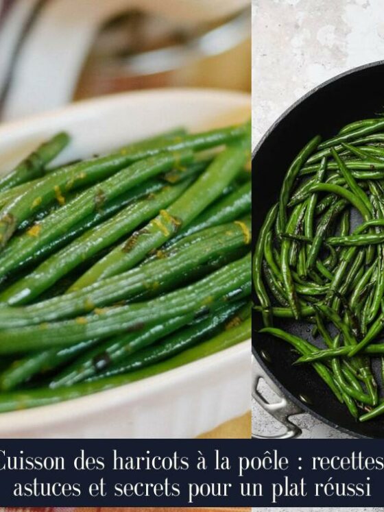 Cuisson des haricots à la poêle : recettes, astuces et secrets pour un plat réussi