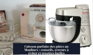 Cuisson parfaite des pâtes au Moulinex : conseils, erreurs à éviter et recettes faciles