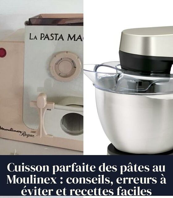 Cuisson parfaite des pâtes au Moulinex : conseils, erreurs à éviter et recettes faciles