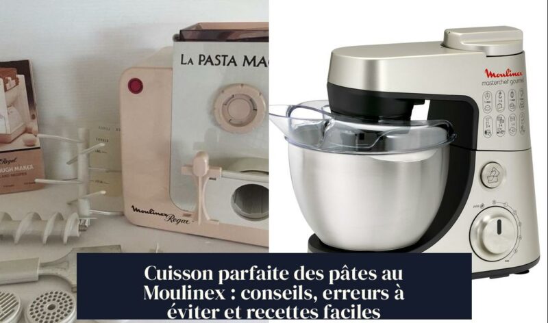 Cuisson parfaite des pâtes au Moulinex : conseils, erreurs à éviter et recettes faciles