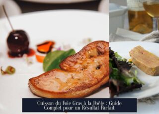 Cuisson du Foie Gras à la Poêle : Guide Complet pour un Résultat Parfait