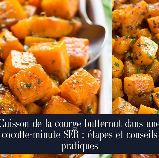 Cuisson de la courge butternut dans une cocotte-minute SEB : étapes et conseils pratiques