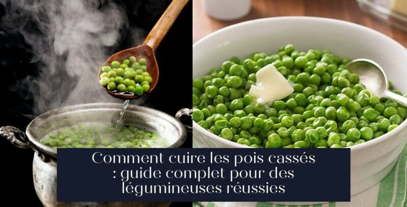 Comment cuire les pois cassés : guide complet pour des légumineuses réussies