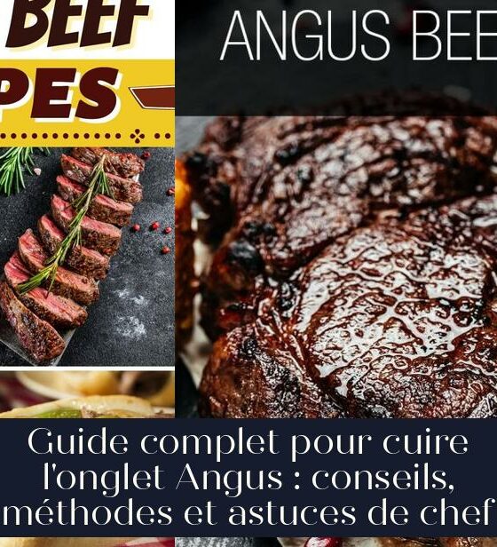 Guide complet pour cuire l'onglet Angus : conseils, méthodes et astuces de chef