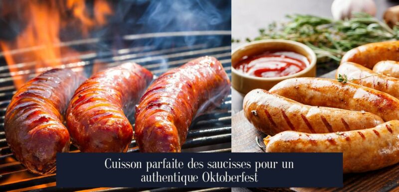 Cuisson parfaite des saucisses pour un authentique Oktoberfest