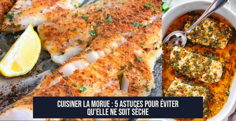 Cuisiner la morue : 5 astuces pour éviter qu'elle ne soit sèche