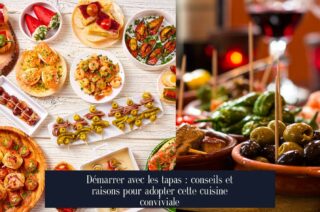 Démarrer avec les tapas : conseils et raisons pour adopter cette cuisine conviviale
