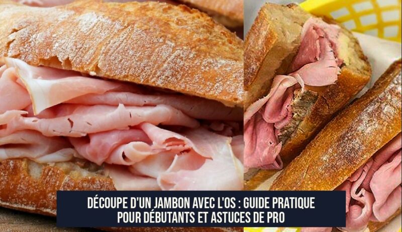Découpe d'un jambon avec l'os : guide pratique pour débutants et astuces de pro