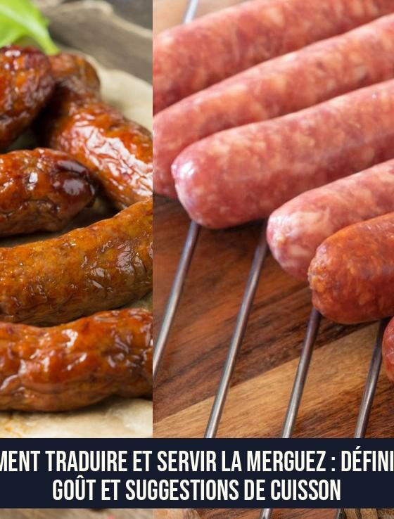 Comment traduire et servir la merguez : définition, goût et suggestions de cuisson