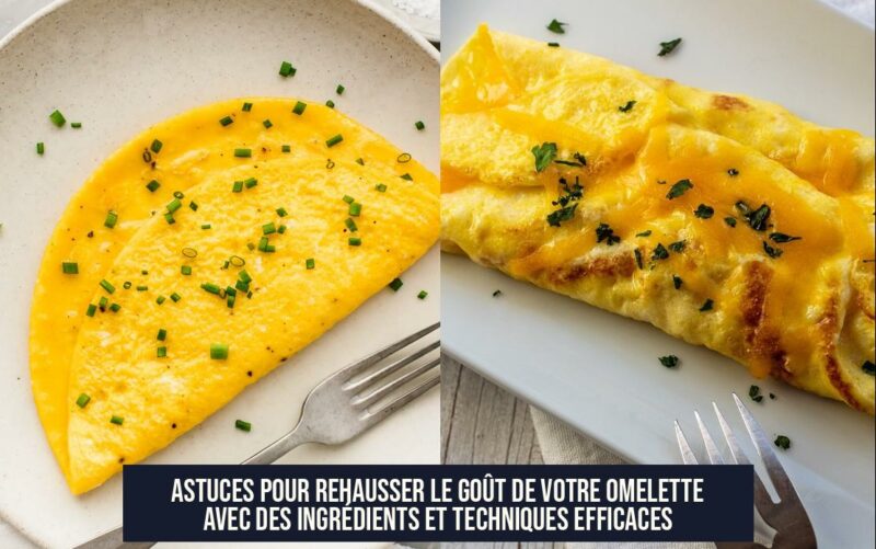 Astuces pour rehausser le goût de votre omelette avec des ingrédients et techniques efficaces