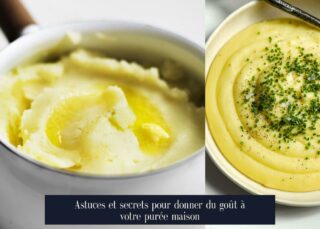 Astuces et secrets pour donner du goût à votre purée maison
