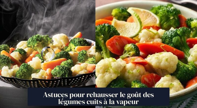 Astuces pour rehausser le goût des légumes cuits à la vapeur