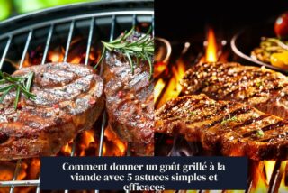 Comment donner un goût grillé à la viande avec 5 astuces simples et efficaces