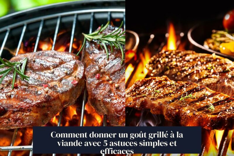 Comment donner un goût grillé à la viande avec 5 astuces simples et efficaces