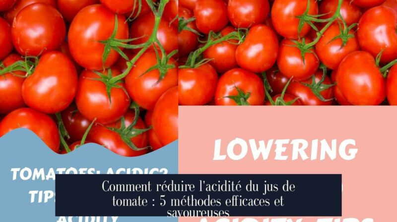 Comment réduire l'acidité du jus de tomate : 5 méthodes efficaces et savoureuses