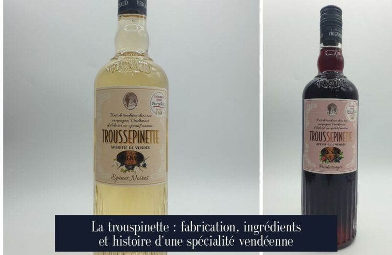 La trouspinette : fabrication, ingrédients et histoire d'une spécialité vendéenne