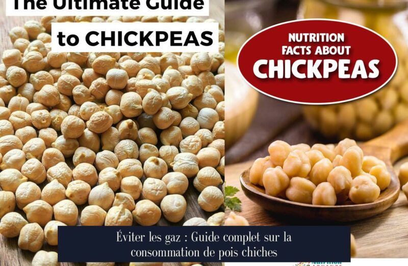Éviter les gaz : Guide complet sur la consommation de pois chiches