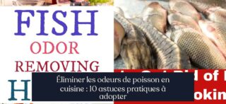 Éliminer les odeurs de poisson en cuisine : 10 astuces pratiques à adopter