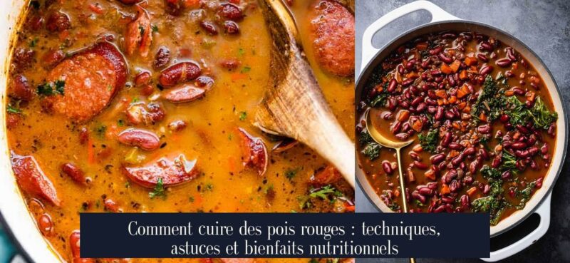 Comment cuire des pois rouges : techniques, astuces et bienfaits nutritionnels