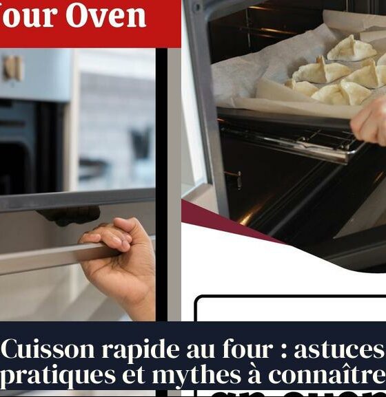 Cuisson rapide au four : astuces pratiques et mythes à connaître