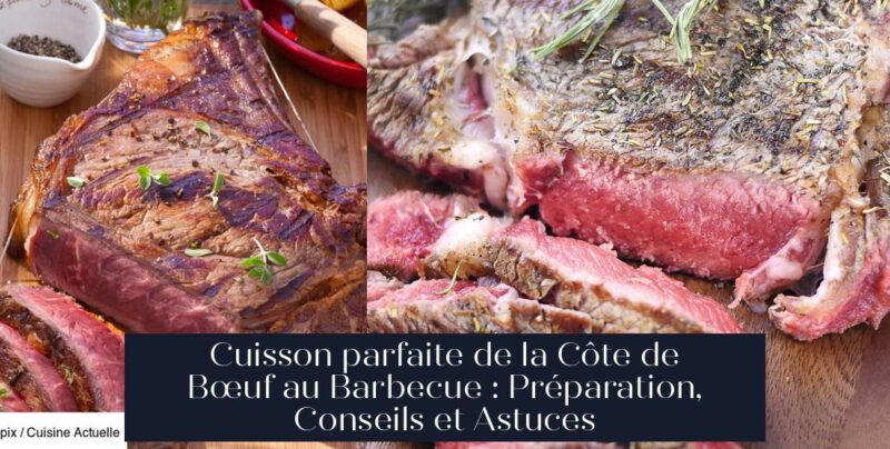 Cuisson parfaite de la Côte de Bœuf au Barbecue : Préparation, Conseils et Astuces