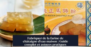 Fabriquer de la farine de châtaigne d'eau maison : Guide complet et astuces pratiques