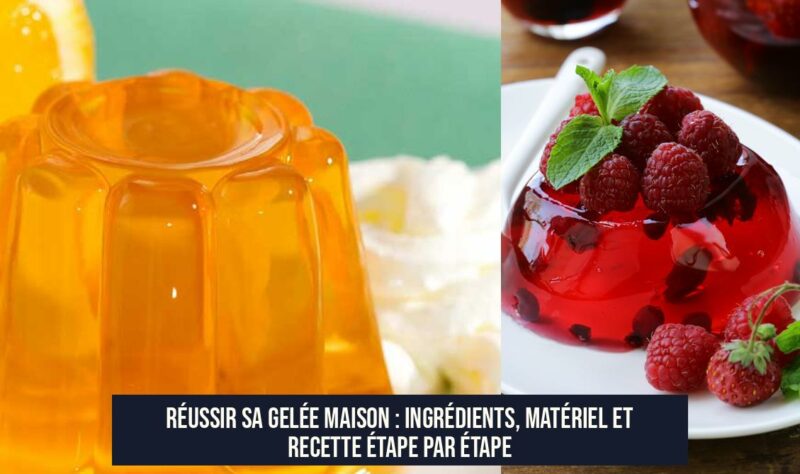 Réussir sa gelée maison : ingrédients, matériel et recette étape par étape