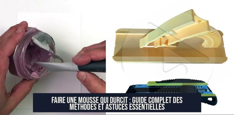 Faire une mousse qui durcit : Guide complet des méthodes et astuces essentielles