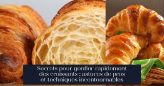 Secrets pour gonfler rapidement des croissants : astuces de pros et techniques incontournables
