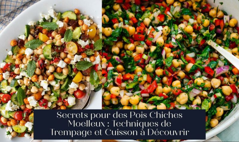 Secrets pour des Pois Chiches Moelleux : Techniques de Trempage et Cuisson à Découvrir