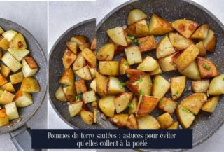 Pommes de terre sautées : astuces pour éviter qu'elles collent à la poêle