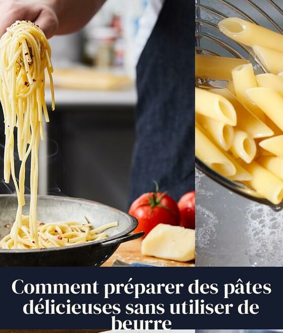Comment préparer des pâtes délicieuses sans utiliser de beurre