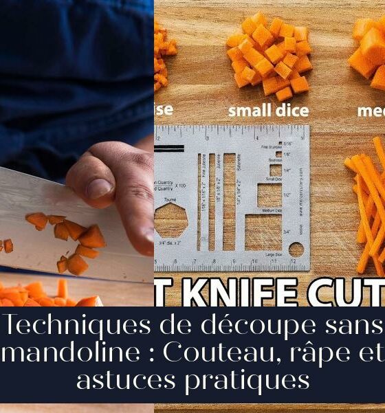 Techniques de découpe sans mandoline : Couteau, râpe et astuces pratiques
