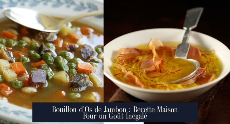 Bouillon d'Os de Jambon : Recette Maison Pour un Goût Inégalé