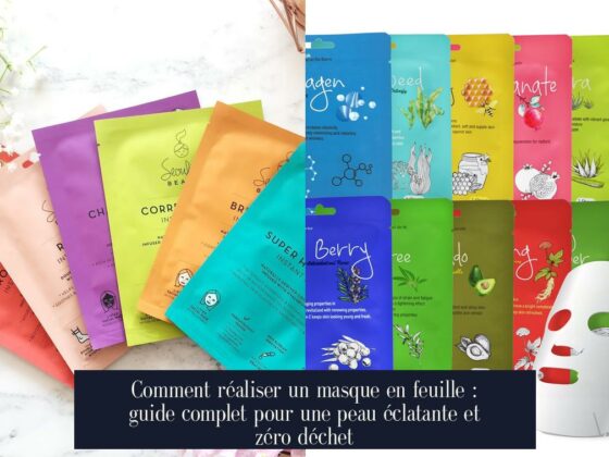 Comment réaliser un masque en feuille : guide complet pour une peau éclatante et zéro déchet