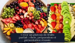 Créer un plateau de fruits parfait : choix, préparation et présentation réussie
