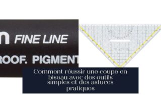 Comment réussir une coupe en biseau avec des outils simples et des astuces pratiques